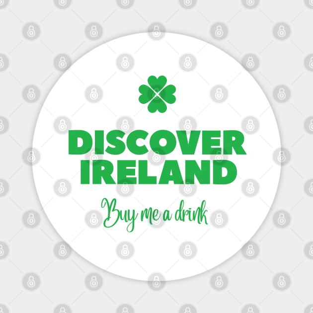 Discover Ireland, buy me a drink - St Patricks Day pub crawl Magnet by retropetrol